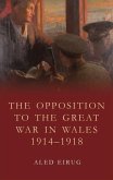 The Opposition to the Great War in Wales 1914-1918 (eBook, PDF)