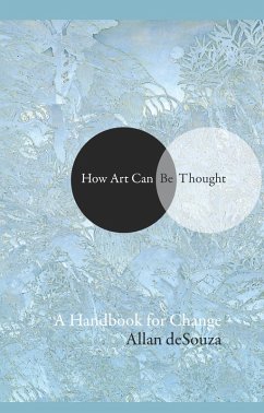 How Art Can Be Thought (eBook, PDF) - Al-An (Allan) deSouza, deSouza