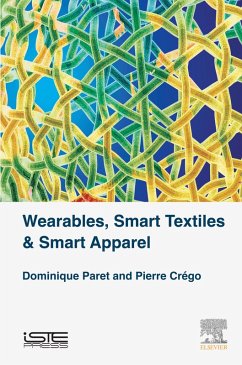 Wearables, Smart Textiles & Smart Apparel (eBook, ePUB) - Dominique, Paret; Crego, Pierre