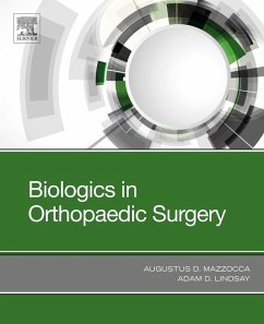 Biologics in Orthopaedic Surgery (eBook, ePUB) - Mazzocca, Augustus D; Lindsay, Adam
