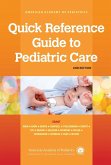Quick Reference Guide to Pediatric Care (eBook, PDF) Quick Reference Guide to Pediatric Care (eBook, PDF)