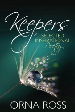 Keepers: Selected Inspirational Poetry (eBook, ePUB) - Ross, Orna