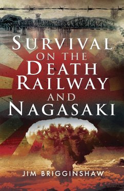 Survival on the Death Railway and Nagasaki (eBook, ePUB) - Brigginshaw, Jim