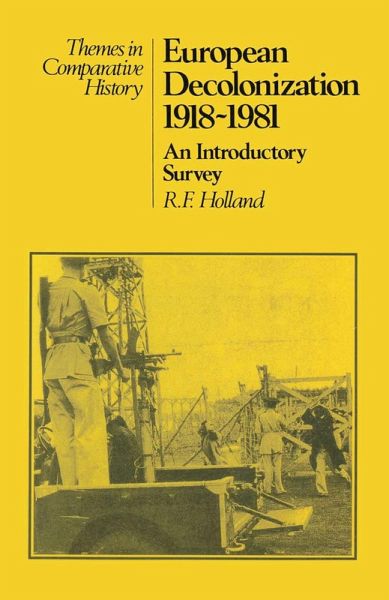 European Decolonization 1918-1981: An Introductory Survey (eBook, PDF) European Decolonization 1918-1981: An Introductory Survey (eBook, PDF)