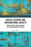 Social Closure and International Society (eBook, PDF) Social Closure and International Society (eBook, PDF)