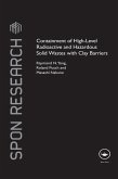 Containment of High-Level Radioactive and Hazardous Solid Wastes with Clay Barriers (eBook, PDF) Containment of High-Level Radioactive and Hazardous Solid Wastes with Clay Barriers (eBook, PDF)