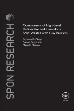 Containment of High-Level Radioactive and Hazardous Solid Wastes with Clay Barriers (eBook, PDF) - Yong, Raymond N.; Pusch, Roland; Nakano, Masashi