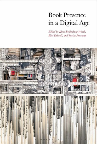 Book Presence in a Digital Age (eBook, ePUB) Book Presence in a Digital Age (eBook, ePUB)