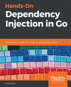 Hands-On Dependency Injection in Go (eBook, ePUB) - Scott, Corey