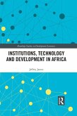 Institutions, Technology and Development in Africa (eBook, PDF) Institutions, Technology and Development in Africa (eBook, PDF)