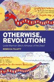 Otherwise, Revolution! (eBook, ePUB) Otherwise, Revolution! (eBook, ePUB)