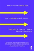 How to Succeed in a PR Agency (eBook, ePUB) How to Succeed in a PR Agency (eBook, ePUB)