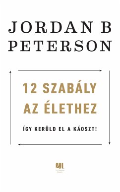 12 szabály az élethez - Így kerüld el a káoszt! (eBook, ePUB) - Peterson, Jordan B.