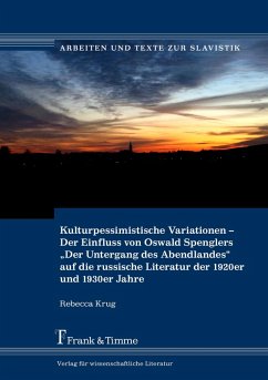 Kulturpessimistische Variationen - Der Einfluss von Oswald Spenglers 'Der Untergang des Abendlandes' auf die russische Literatur der 1920er und 1930er Jahre (eBook, PDF) - Krug, Rebecca