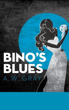 Bino's Blues (eBook, ePUB) - Gray, A. W.