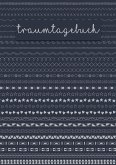 Mein eigenes Traumtagebuch - Ein Tagebuch zum Eintragen von Träumen - Träume festhalten und Schlaf optimieren auf 100 Seiten