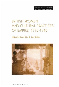 British Women and Cultural Practices of Empire, 1770-1940 (eBook, ePUB)