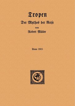 Tropen. Der Mythos der Reise - Müller, Robert