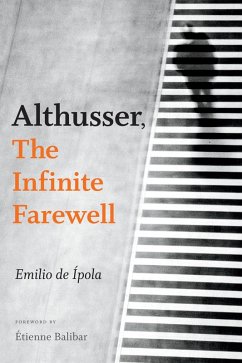 Althusser, The Infinite Farewell (eBook, PDF) - Emilio de Ipola, de Ipola