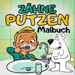 Zähne Putzen Malbuch - Ein tierisches Kindermalbuch mit Tieren - Spielerisch Kinder an das Zähne Putzen heranführen mit dem Zahnputzbuch - Paradiso, Malbuch