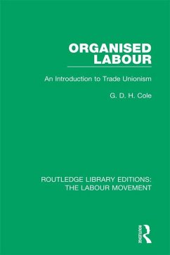 Organised Labour (eBook, ePUB) - Cole, G. D. H.