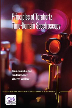 Principles of Terahertz Time-Domain Spectroscopy (eBook, PDF) - Coutaz, Jean-Louis; Garet, Frédéric; Wallace, Vincent