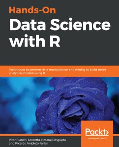 Hands-On Data Science with R (eBook, ePUB) - Lanzetta, Vitor Bianchi; Dasgupta, Nataraj; Farias, Ricardo Anjoleto