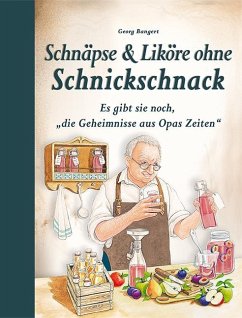 Schnäpse & Liköre ohne Schnickschnack - Bangert, Elisabeth
