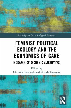 Feminist Political Ecology and the Economics of Care (eBook, PDF)