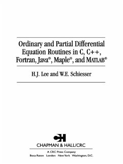 Ordinary and Partial Differential Equation Routines in C, C++, Fortran, Java, Maple, and MATLAB (eBook, ePUB) - Lee, H. J.; Schiesser, W. E.