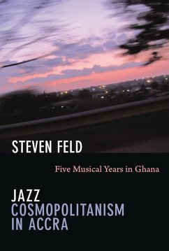 Jazz Cosmopolitanism in Accra (eBook, PDF) - Steven Feld, Feld