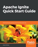 Apache Ignite Quick Start Guide (eBook, ePUB)