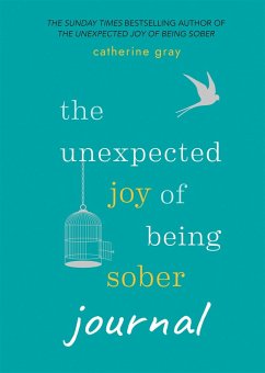 The Unexpected Joy of Being Sober Journal (eBook, ePUB) - Gray, Catherine