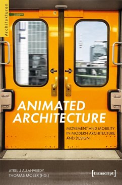 Animated Architecture - Movement and Mobility in Modern Architecture and Design (eBook, PDF)