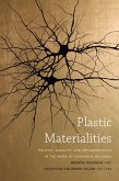 Plastic Materialities (eBook, PDF) Plastic Materialities (eBook, PDF)
