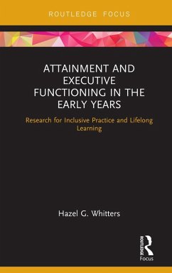 Attainment and Executive Functioning in the Early Years (eBook, ePUB) - Whitters, Hazel G.