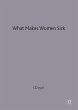 What Makes Women Sick (eBook, PDF) - Bild 1