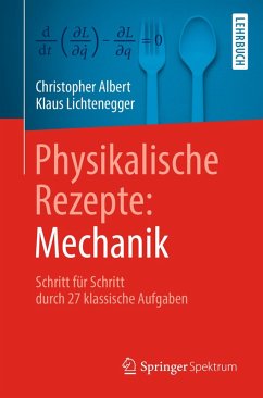 Physikalische Rezepte: Mechanik (eBook, PDF) - Albert, Christopher; Lichtenegger, Klaus