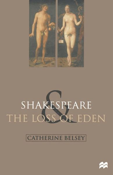 Shakespeare and the Loss of Eden (eBook, PDF) Shakespeare and the Loss of Eden (eBook, PDF)