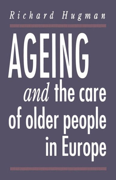 Ageing and the Care of Older People in Europe (eBook, PDF) Ageing and the Care of Older People in Europe (eBook, PDF)