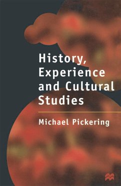 History, Experience and Cultural Studies (eBook, PDF) - Pickering, Michael