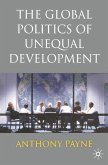 The Global Politics of Unequal Development (eBook, PDF)