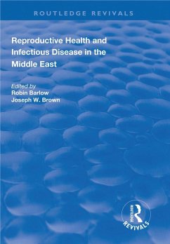 Reproductive Health and Infectious Disease in the Middle East (eBook, PDF) - Barlow, Robin; Brown, Joseph W.