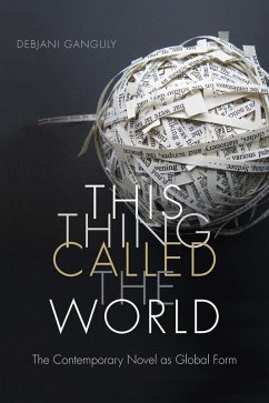 This Thing Called the World (eBook, PDF) - Debjani Ganguly, Ganguly