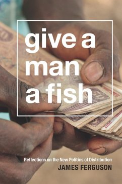 Give a Man a Fish (eBook, PDF) - James Ferguson, Ferguson