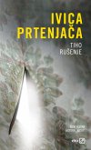 Tiho rušenje (eBook, ePUB)