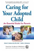 Caring for Your Adopted Child (eBook, PDF) Caring for Your Adopted Child (eBook, PDF)