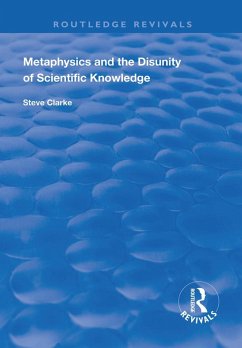 Metaphysics and the Disunity of Scientific Knowledge (eBook, ePUB) - Clarke, Steve