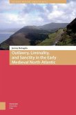 Outlawry, Liminality, and Sanctity in the Literature of the Early Medieval North Atlantic (eBook, PDF)