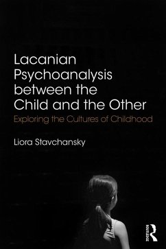 Lacanian Psychoanalysis between the Child and the Other (eBook, PDF) - Stavchansky, Liora